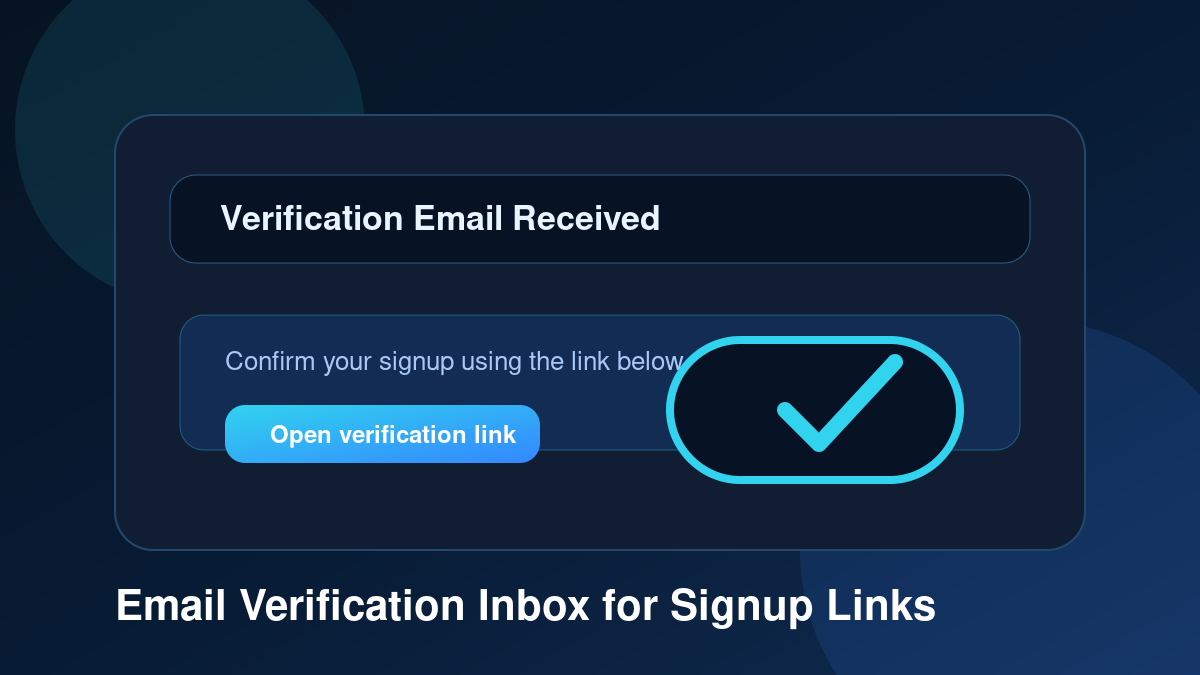 Email Verification Inbox: How to Receive Signup Links and Confirmation Emails Fast